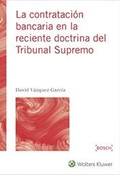 Contratación Bancaria en la Reciente Doctrina del Tribunal Supremo