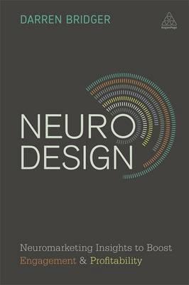 Neuro Design "Neuromarketing Insights to Boost Engagement and Profitability " Neuro Design "Neuromarketing Insights to Boost Engagement and Profitability "