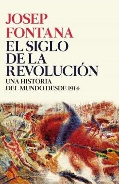 El siglo de la revolución "Una historia del mundo desde 1914"