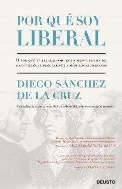 Por qué soy liberal "O por qué el liberalismo es la mejor forma de garantizar el progreso de todos los ciudadanos"