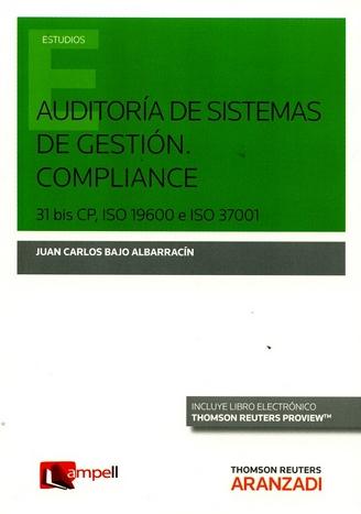 Auditoría de Sistemas de Gestión. Compliance "31 Bis CP, ISO 19600 y ISO 37001"