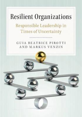 Resilient Organizations "Responsible Leadership in Times of Uncertainty "