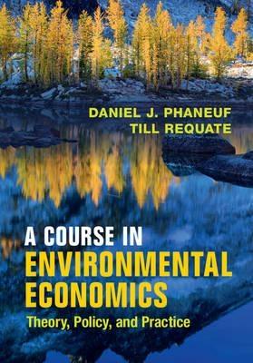 A Course in Environmental Economics  "Theory, Policy, and Practice"