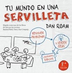 Tu mundo en una servilleta "Resolver problemas y vender ideas mediante dibujos"