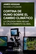 Cortina de humo sobre el cambio climático "La cruzada para negar el calentamiento global"