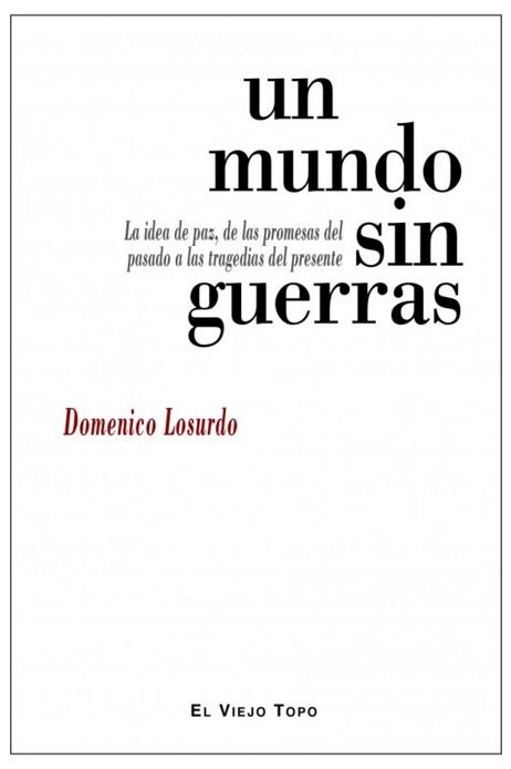 Un mundo sin guerras "La idea de paz, de las promesas del pasado a las tragedias del presente"