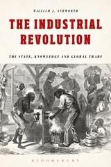 The Industrial Revolution "The State, Knowledge and Global Trade"
