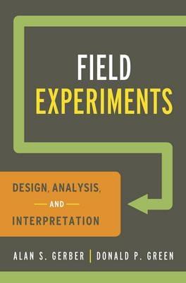 Field Experiments "Design, Analysis, and Interpretation"