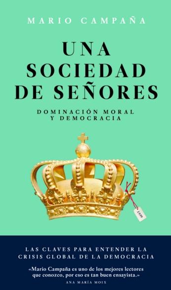 Una sociedad de señores "Dominación moral y democracia"