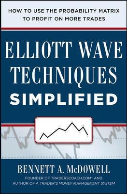 Elliot Wave Techniques Simplified "How to Use the Probability Matrix to Profit on More Trades"