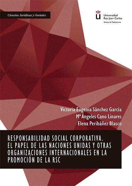 Responsabilidad social corporativa "El papel de las Naciones Unidas y otras organizaciones internacionales en la promoción de la RSC"