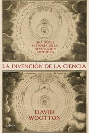 La invención de la ciencia "Una nueva historia de la revolución científica"