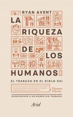 La riqueza de los humanos "El trabajo en el siglo XXI"