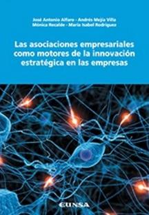 Las asociaciones empresariales como motores de la innovación estratégica en las empresas "empresas"