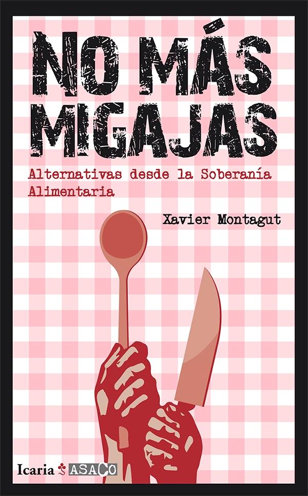 No más migajas "Alternativas desde la Soberanía Alimentaria"