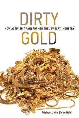 Dirty Gold "How Activism Transformed the Jewelry Industry  "
