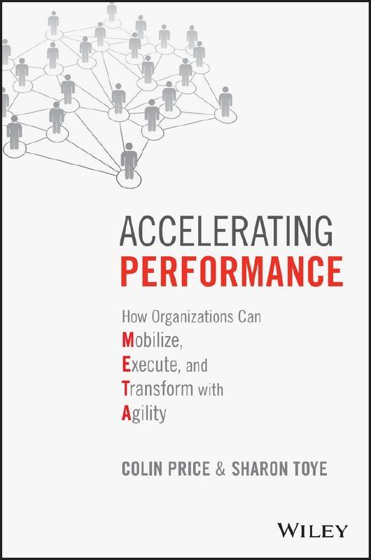 Accelerating Performance "How Organizations Can Mobilize, Execute, and Transform with Agility "