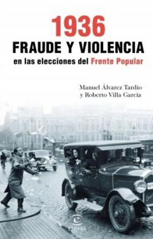 1936 "Fraude y violencia en las elecciones del Frente Popular"