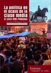 La política en el ocaso de la clase media "El ciclo 15M - Podemos"