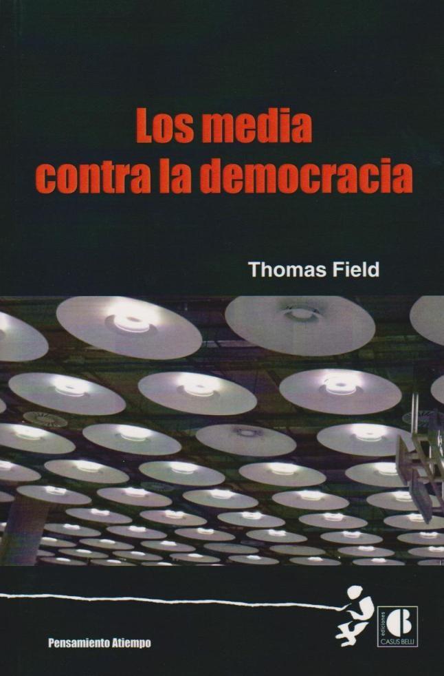 Los media contra la democracia