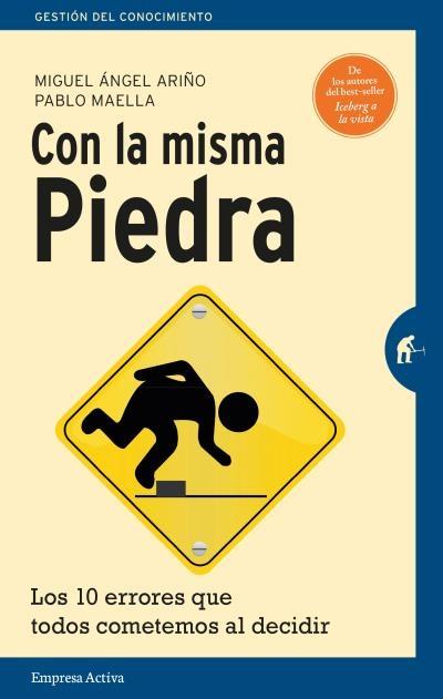 Con la misma piedra "Los 10 errores que todos cometemos al decidir."