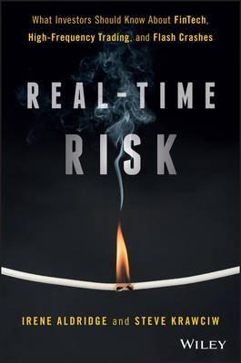 Real-Time Risk "What Investors Should Know About Fintech, High-Frequency Trading, and Flash Crashes "