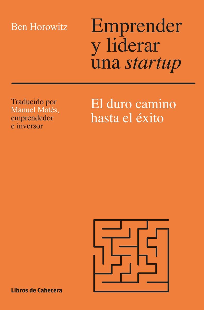 Emprender y liderar una startup "El duro camino hasta el éxito"