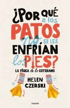 ¿Por qué a los patos no se les enfrían los pies? "La física de lo cotidiano"