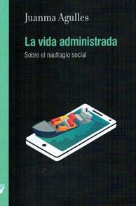 La vida administrada "Sobre el naufragio social"