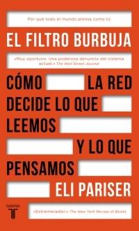 El filtro burbuja "Cómo la red decide lo que leemos y lo que pensamos"