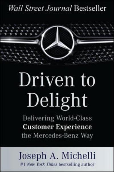 Driven to Delight "Delivering World-Class Customer Experience the Mercedes-Benz Way"