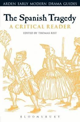 The Spanish Tragedy  A Critical Reader