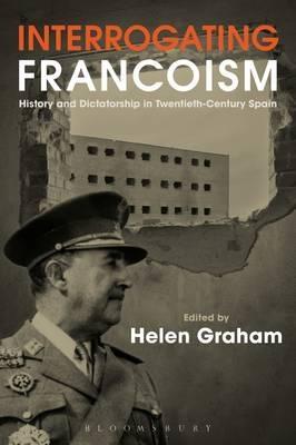 Interrogating Francoism  " History and Dictatorship in Twentieth-Century Spain "
