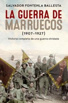 La guerra de Marruecos 1907 - 1927