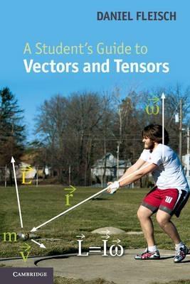 A Student's Guide to Vectors and Tensors 
