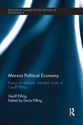 Marxist Political Economy "Essays in Retrieval: Selected Works of Geoff Pilling"