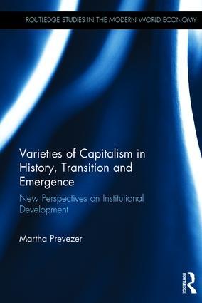 Varieties of Capitalism in History, Transition and Emergence "New Perspectives on Institutional Development"