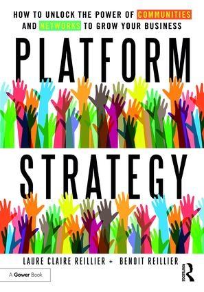 Platform Strategy "How to Unlock the Power of Communities and Networks to Grow Your Business"