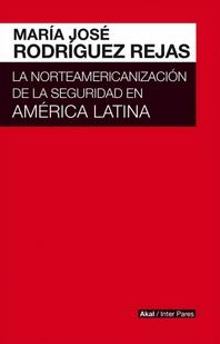 La norteamericanización de la seguridad en América