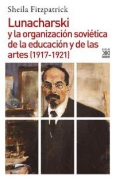 Lunacharski y la organización soviética de la educación y de las artes (1917-1921) 