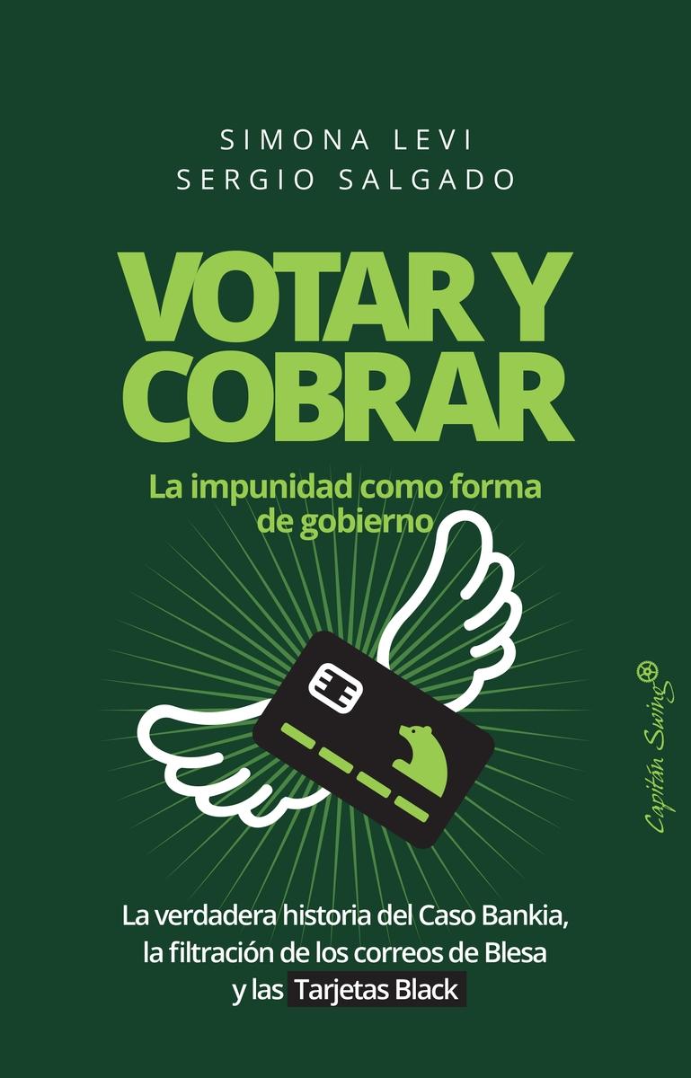 Votar y cobrar "La impunidad como forma de gobierno"