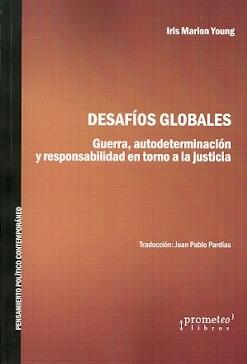 Desafíos globales "Guerra, autodeterminación y responsabilidad en torno a la justicia"