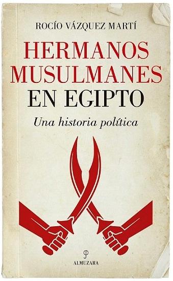 Hermanos musulmanes en Egipto "Una historia política"