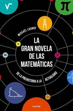 La gran novela de las matemáticas "De la prehistoria a la actualidad"