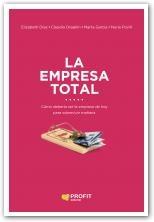 La empresa total "Cómo debería ser la organización hoy para sobrevivir mañana"