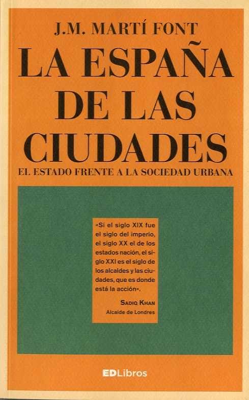 La España de las ciudades "El Estado frente a la sociedad urbana"