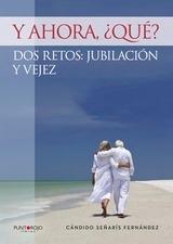 Y ahora, ¿qué? "Dos retos: jubilación y vejez"