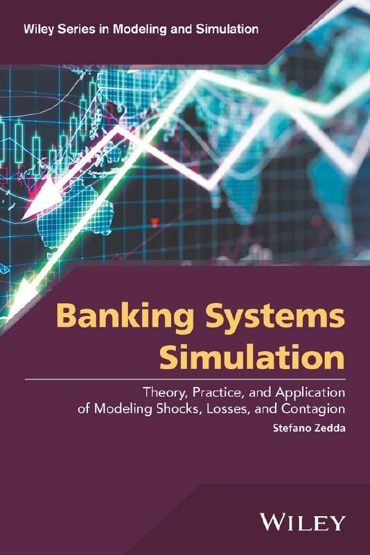 Banking Systems Simulation "Theory, Practice, and Application of Modeling Shocks, Losses, and Contagion"