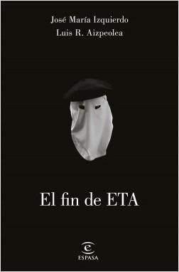 El fin de ETA "Así derrotó la democrácia al terror"