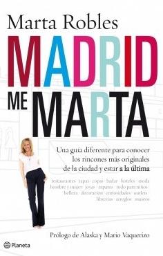 Madrid me Marta "Una guía diferente para conocer los rincones más originales de la ciudad y estar"